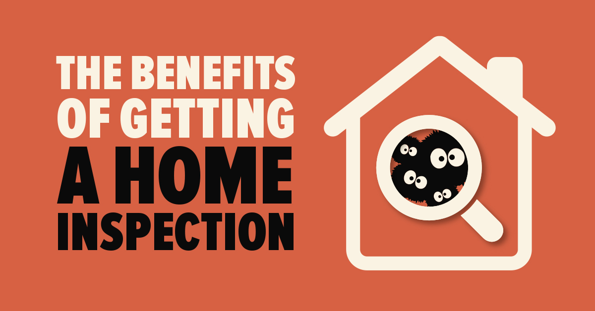 The Benefits Of Getting A Home Inspection - Mold Busters Blog